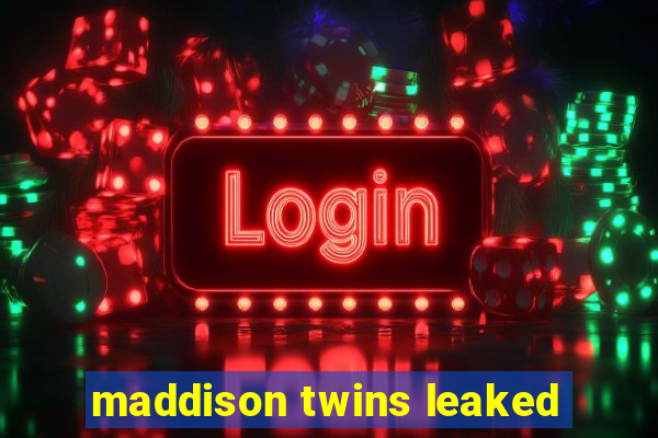 maddison twins leaked